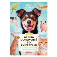 Ako sa dohovoriť so zvieratami - Lindy Mattice - kniha z kategorie Naučné knihy