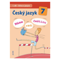 Český jazyk 7 - 1. díl - Učivo o jazyce (Máme rádi češtinu) - Horáčková, Klíma a kol.