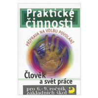 Praktické činnosti pro 6.–9. r. ZŠ, Člověk a svět práce