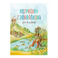 Rozprávky z Dobráčkova - Jiří Vondrák - kniha z kategorie Pohádky