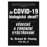 Je COVID-19 Biologická zbraň? - Vědecké a forenzní vyšetřování