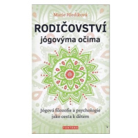 Rodičovství jógovýma očima: Jógová filozofie a psychologie jako cesta k dětem