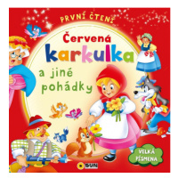 První čtení - Červená karkulka a jiné pohá NAKLADATELSTVÍ SUN s.r.o.