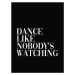 Ilustrace dance like nobodys watching, Finlay & Noa, 30 × 40 cm