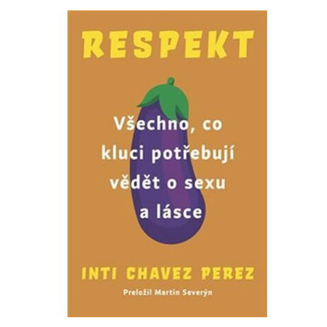 Respekt - Všechno, co kluci potřebují vědět o sexu a lásce