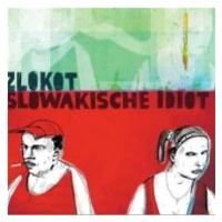 Zlokot: Slowakische idiot