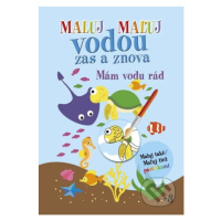 Maluj Maľuj vodou zas a znova Mám vodu rád (Maluj také Maľuj tiež pastelkami) - kniha z kategori