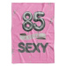 IMPAR Fleecová deka Stále sexy – Růžová - 85 let