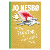 Doktor Proktor a velká loupež zlata (4) | Eva Dohnálková, Jo Nesbo