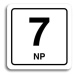 Accept Piktogram "7 NP" (80 × 80 mm) (bílá tabulka - černý tisk)