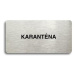 Accept Piktogram "KARANTÉNA II" (160 × 80 mm) (stříbrná tabulka - černý tisk bez rámečku)