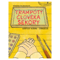 Trampoty člověka Sekory. Grafický román – gamebook - Barbara Šalamounová