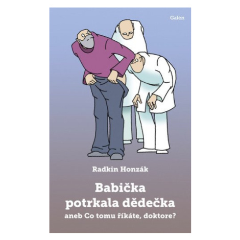 Babička potrkala dědečka aneb Co tomu říkáte, doktore? - Radkin Honzák Galén