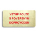 Accept Piktogram "VSTUP POUZE S POVĚŘENÝM DOPROVODEM" (160 × 80 mm) (zlatá tabulka - barevný tis