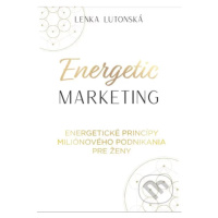 Energetic Marketing (Energetické princípy miliónového podnikania pre ženy) - kniha z kategorie M