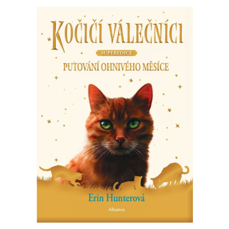 Kočičí válečníci SUPEREDICE 1 - Putování Ohnivého měsíce, 2.  vydání - Erin Hunter ALBATROS