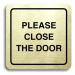 Accept Piktogram "please close the door" (80 × 80 mm) (zlatá tabulka - černý tisk)