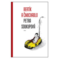 Bertík a čmuchadlo - Petra Soukupová, Petr Korunka