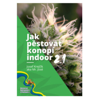 Jak pěstovat konopí indoor 2.1 - Mr. José