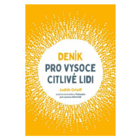 Deník pro vysoce citlivé lidi - Judith Orloff