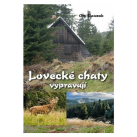 Lovecké chaty vypravují - Ota Bouzek