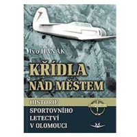 Křídla nad městem - Historie sportovního letectví v Olomouci