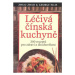 Léčivá čínská kuchyně - 300 receptů pro