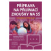 Příprava na přijímací zkoušky SŠ  - Všeobecný přehled - Lucie Filsaková, Jana Sobotková, Jakub R