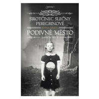 Sirotčinec slečny Peregrinové: Podivné město (Defekt) - Ransom Riggs