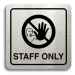 Accept Piktogram "staff only IV" (80 × 80 mm) (stříbrná tabulka - černý tisk)