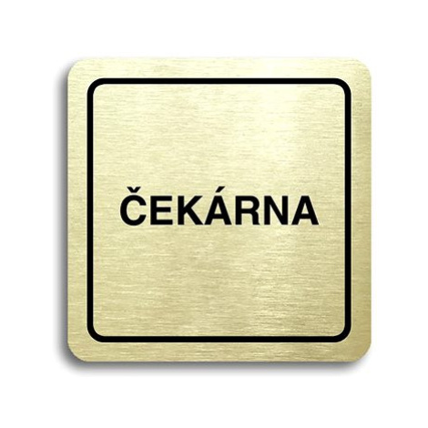 Accept Piktogram "čekárna" (80 × 80 mm) (zlatá tabulka - černý tisk)