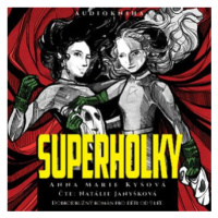 Superholky - Anna Marie Kyšová - audiokniha