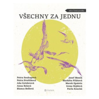 Všechny za jednu - Bianca Bellová, Petra Dvořáková, Petra Soukupová, Josef Moník, Anna Bolavá, A