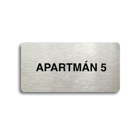 Accept Piktogram "APARTMÁN 5" (160 × 80 mm) (stříbrná tabulka - černý tisk bez rámečku)