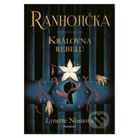 Ranhojička: Královna rebelů - Lynette Noni - kniha z kategorie Sci-fi, fantasy a komiksy