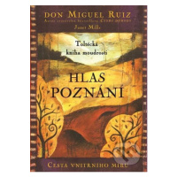 Hlas poznání (Toltécká kniha moudrosti) - Don Miguel Ruiz - kniha z kategorie Odborné a naučné