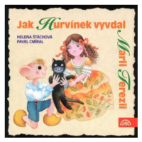 Jak Hurvínek vyvdal Marii Terezii - Helena Štáchová, Pavel Cmíral - audiokniha