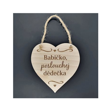 AMADEA Dřevěné srdce s nápisem Babičko, poslouchej dědečka, masivní dřevo, 16x15 cm