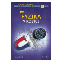 Nová fyzika v kostce pro SŠ - Helena Sixtová, Roman Sixta