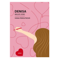 Denisa maluje lásku - Ivana Peroutková