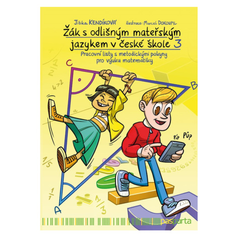 Žák s odlišným mateřským jazykem v české škole 3 - matematika - Jitka Kendíková Pasparta