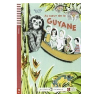 Lectures ELI Juniors Niveau 1 (A1): AU COEUR DE LA GUYANE + Downlodable Multimedia ELI