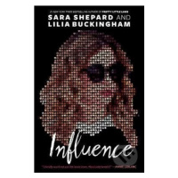 Influence - Sara Shepard, Lilia Buckingham - kniha z kategorie Beletrie pro děti