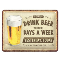 Plechová cedule Drink Beer Three Days, (15 x 20 cm)