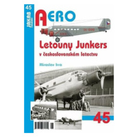 Letouny Junkers v československém letectvu - Miroslav Irra