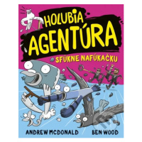 Holubia agentúra sfúkne nafúkačku - Andrew McDonald, Ben Wood - kniha z kategorie Detektivky