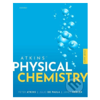 Atkins' Physical Chemistry (Twelfth edition) - Peter Atkins, Julio de Paula, James Keeler - knih