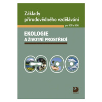 Základy přírodovědného vzdělávání pro SOŠ a SOU – ekologie a životní prostředí - Pavel Červinka,