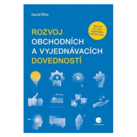 Rozvoj obchodních a vyjednávacích dovedností - Manuál pro start úspěšného obchodníka