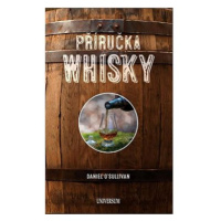 Příručka whiskey: Základní průvodce po světě whiskey